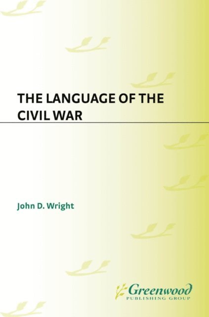 John D. Wright - Language of the Civil War, E-bok