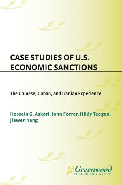 Hossein G. Askari, John Forrer, Hildy Teegen, Jiawen Yang - Case Studies of U.S. Economic Sanctions, E-bok