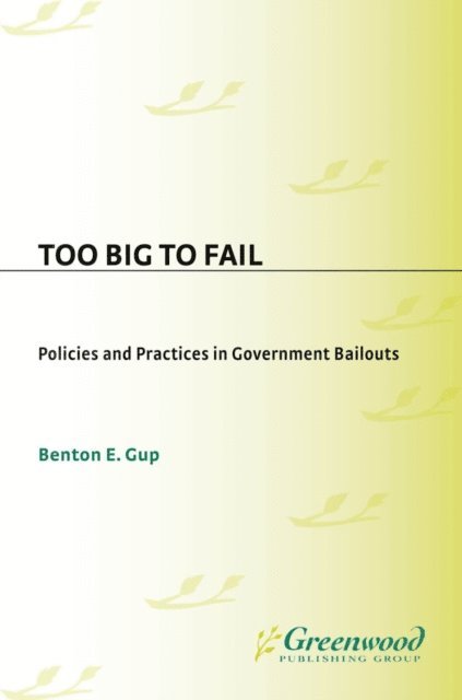 Benton E. Gup - Too Big to Fail, E-bok