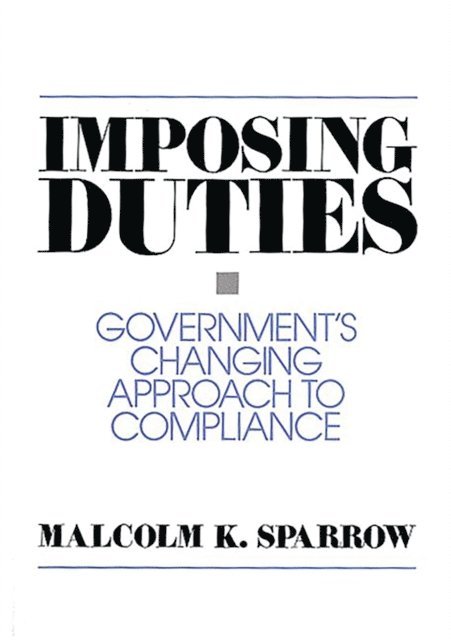 Malcolm K. Sparrow - Imposing Duties, E-bok