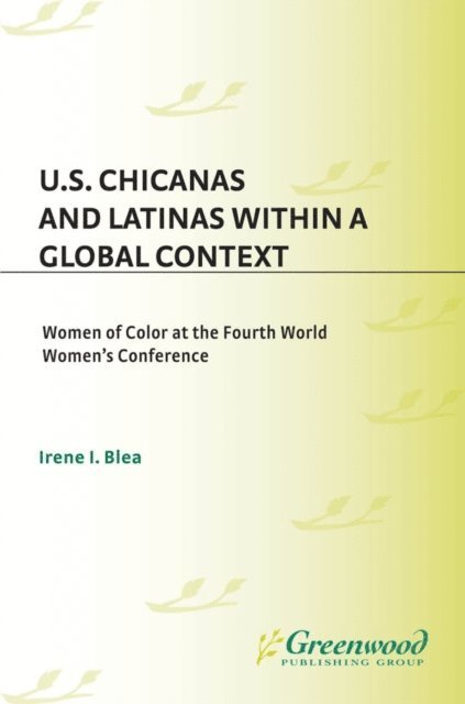 Irene I. Blea - U.S. Chicanas and Latinas Within a Global Context, E-bok