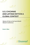 U.S. Chicanas and Latinas Within a Global Context