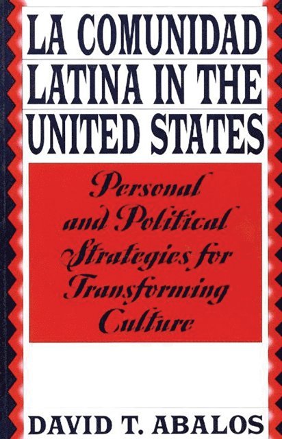 David T. Abalos - La Comunidad Latina in the United States, E-bok