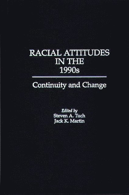 Jack Martin, Steven A. Tuch - Racial Attitudes in the 1990s, E-bok