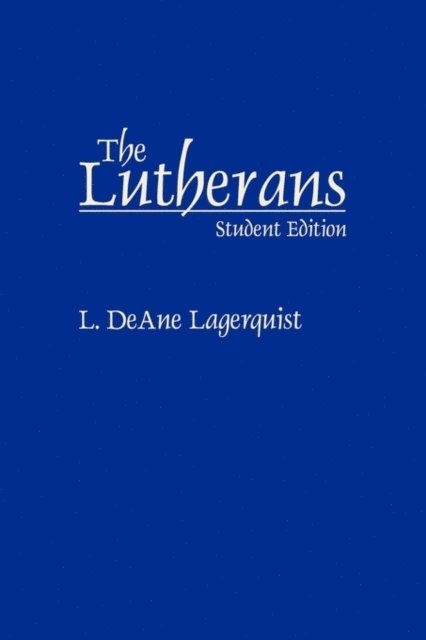 L. DeAne Lagerquist - Lutherans, E-bok