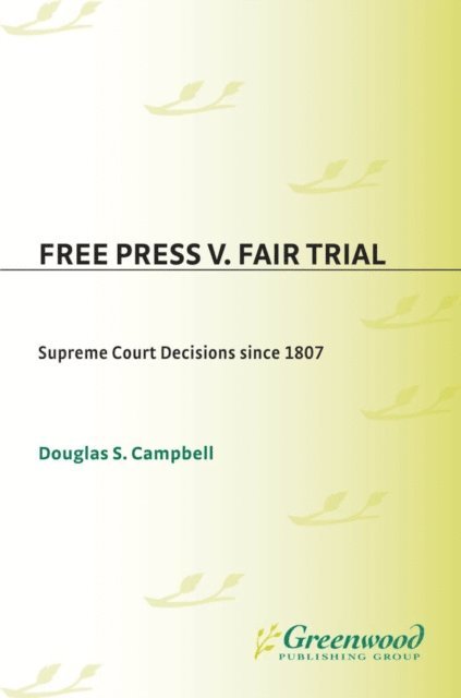 Douglas S. Campbell - Free Press v. Fair Trial, E-bok