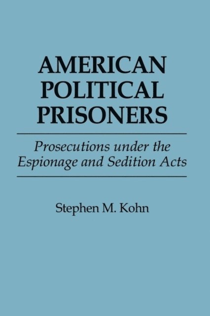 Stephen M. Kohn - American Political Prisoners, E-bok. Tillgänglighet: Lägg i varukorg