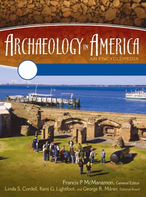Linda S. Cordell, Kent Lightfoot, Francis McManamon, George Milner - Archaeology in America, E-bok