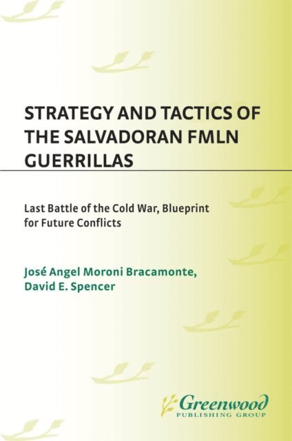 Gustavo Perdomo, David E. Spencer - Strategy and Tactics of the Salvadoran FMLN Guerrillas, E-bok. Tillgänglighet: Lägg i varukorg