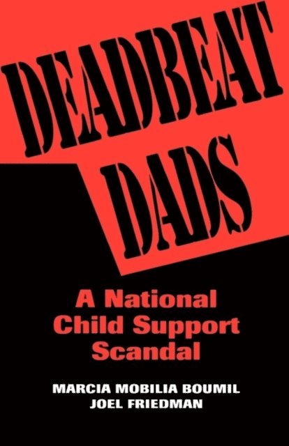 Marcia M. Boumil, Joel Friedman - Deadbeat Dads, E-bok