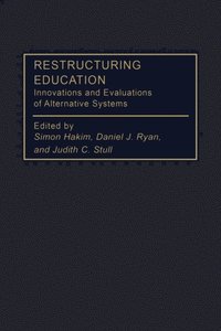 Restructuring Education: Innovations and Evaluations of Alternative Systems