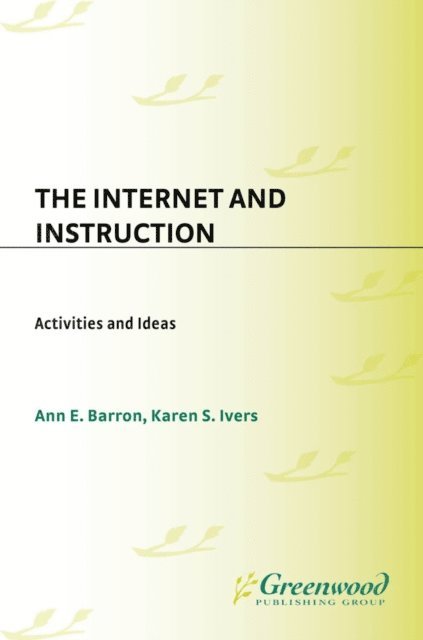 Ann E. Barron, Karen S. Ivers - Internet and Instruction, E-bok