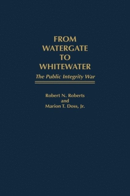 Marion T. Doss, Robert North Roberts - From Watergate to Whitewater, E-bok