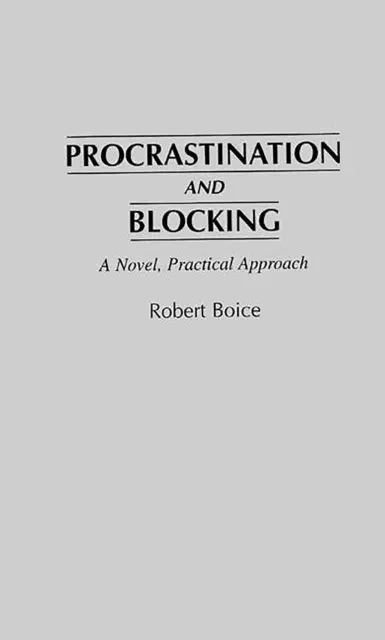 Robert Boice - Procrastination and Blocking, E-bok. Tillgänglighet: Lägg i varukorg