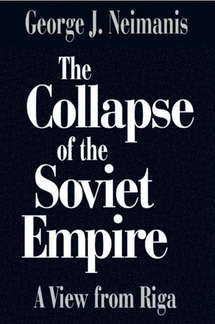 George Neimanis - Collapse of the Soviet Empire, E-bok. Tillgänglighet: Lägg i varukorg
