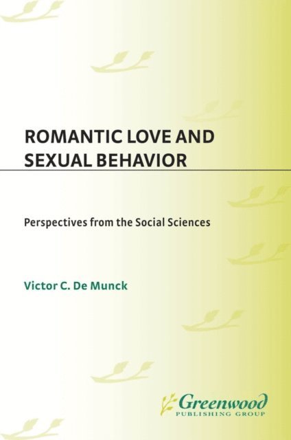 Victor C. de Munck - Romantic Love and Sexual Behavior, E-bok