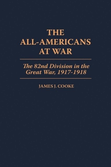 James J. Cooke - All-Americans at War, E-bok