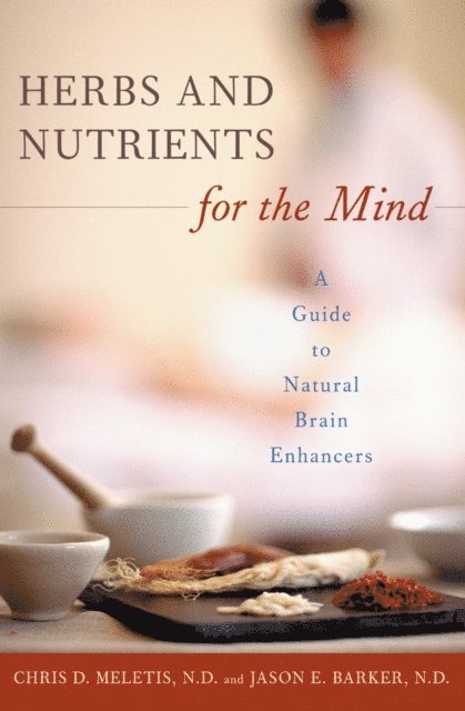 Chris D. Meletis, Jason E. Barker - Herbs and Nutrients for the Mind, E-bok. Tillgänglighet: Lägg i varukorg