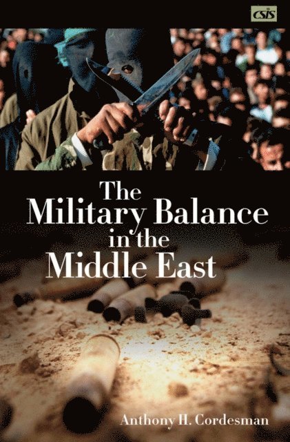 Anthony H. Cordesman - Military Balance in the Middle East, E-bok