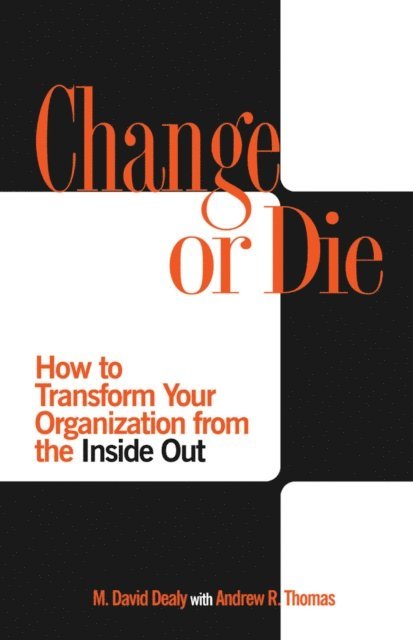 Milton D. Dealy, Andrew R. Thomas - Change or Die, E-bok