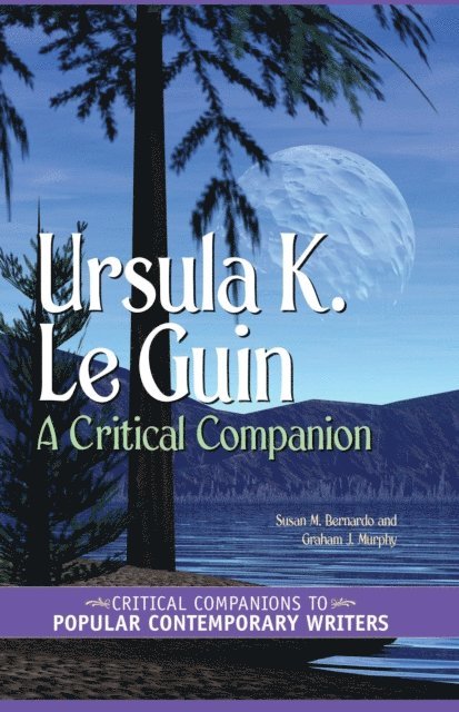 Susan M. Bernardo, Graham J. Murphy - Ursula K. Le Guin, E-bok