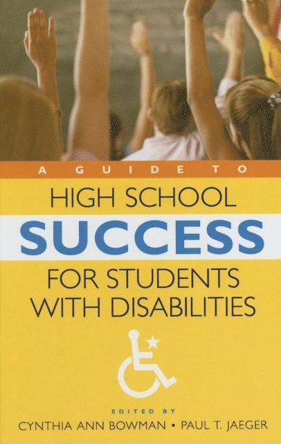 Cynthia Ann Bowman, Paul T. Jaeger - Guide to High School Success for Students with Disabilities, E-bok