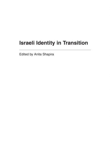 Anita Shapira - Israeli Identity in Transition, E-bok