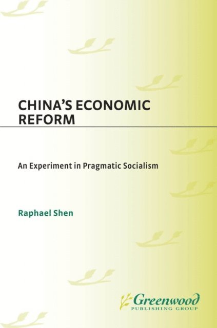 Raphael Shen - China's Economic Reform, E-bok
