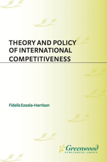Fidelis Ezeala-Harrison - Theory and Policy of International Competitiveness, E-bok