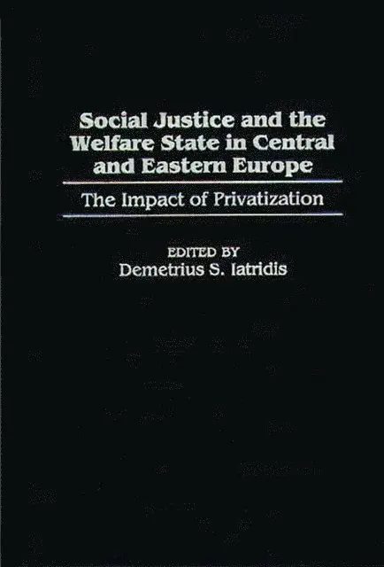 Demetrius S. Iatridis - Social Justice and the Welfare State in Central and Eastern Europe, E-bok. Tillgänglighet: Lägg i varukorg
