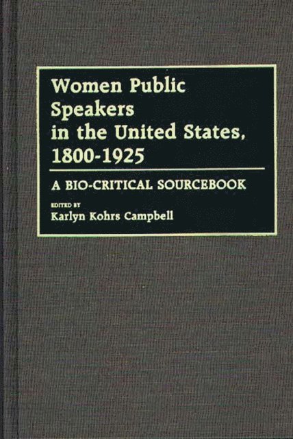 Karlyn Kohrs Campbell - Women Public Speakers in the United States, 1800-1925, E-bok