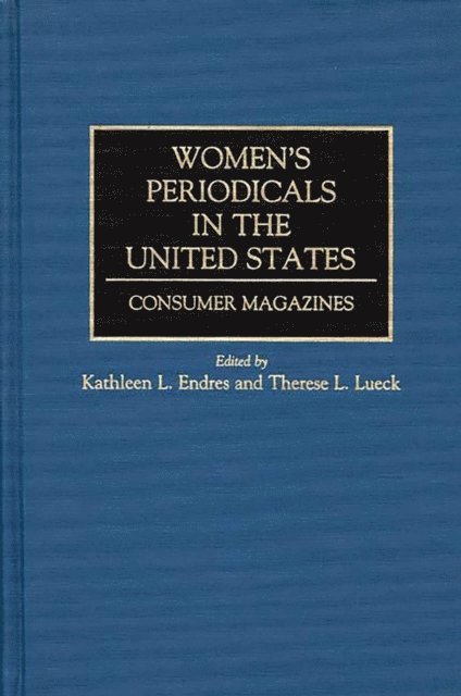 Kathleen L. Endres, Therese Lueck - Women's Periodicals in the United States, E-bok