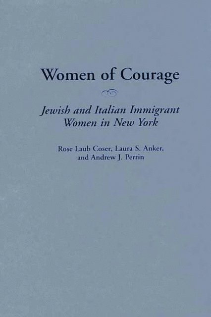 Rose Laub Coser, Laura S. Anker, Andrew Perrin - Women of Courage, E-bok