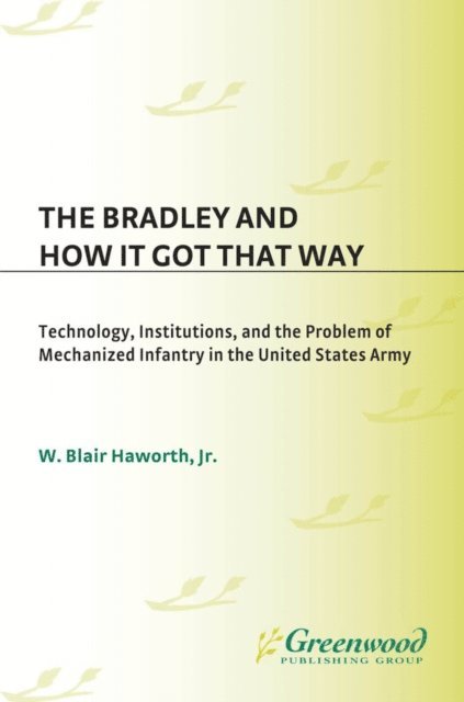 W. Blair Haworth - Bradley and How It Got That Way, E-bok