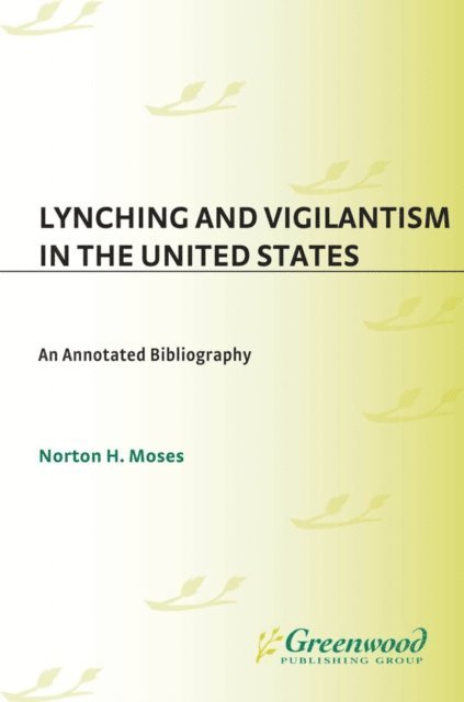 Norton Moses - Lynching and Vigilantism in the United States, E-bok