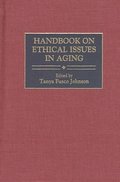 Handbook on Ethical Issues in Aging