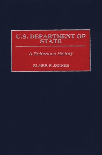 Elmer Plischke - U.S. Department of State, E-bok
