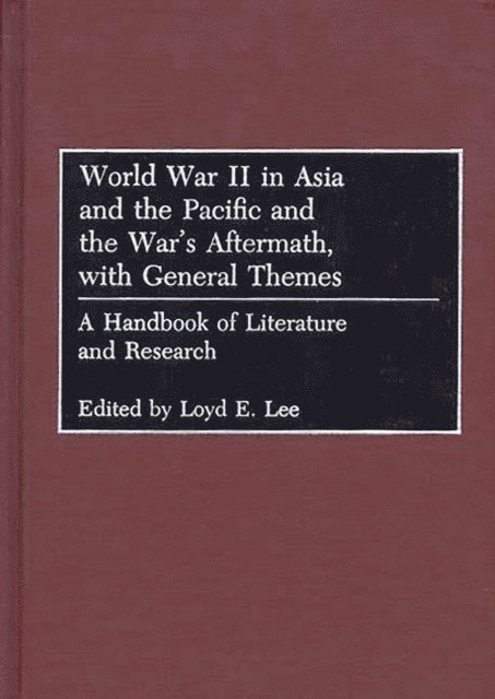Loyd Lee - World War II in Asia and the Pacific and the War's Aftermath, with General Themes, E-bok