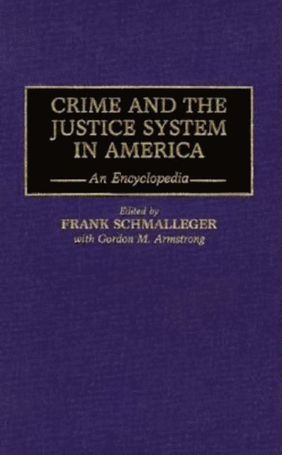 Gordon M. Armstrong, Frank Schmalleger - Crime and the Justice System in America, E-bok