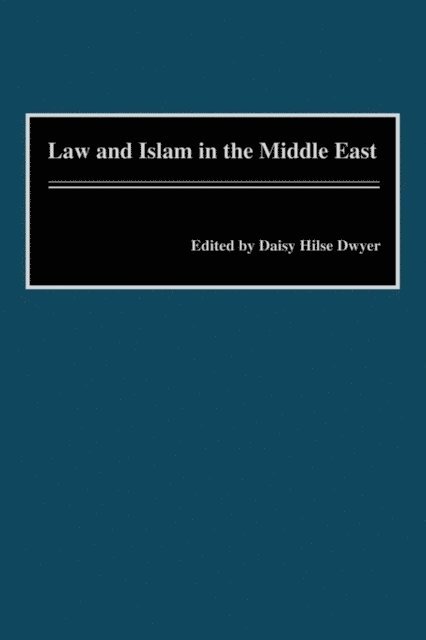 Daisy Hilse Dwyer - Law and Islam in the Middle East, E-bok
