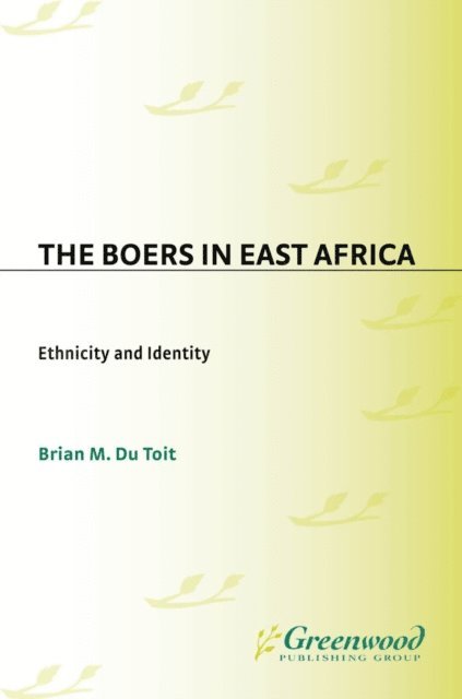 Brian M. du Toit - Boers in East Africa, E-bok