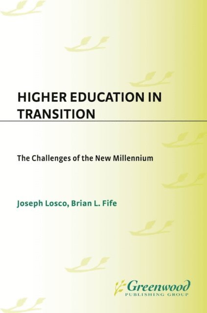 Brian L. Fife, Joseph Losco - Higher Education in Transition, E-bok