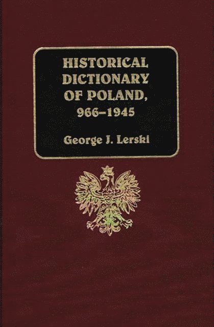 Halina Lerski - Historical Dictionary of Poland, 966-1945, E-bok