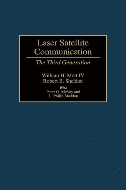 William H. Mott IV, Robert Sheldon - Laser Satellite Communication, E-bok