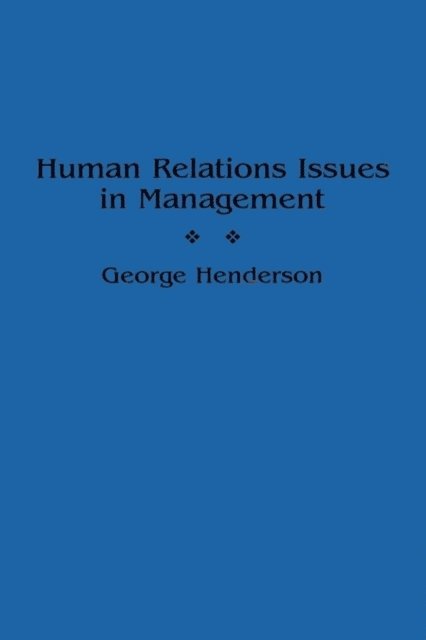 George Henderson - Human Relations Issues in Management, E-bok
