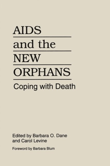 Barbara O. Dane, Carol Levine - AIDS and the New Orphans, E-bok