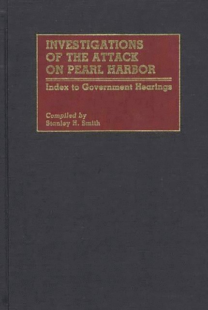 Stanley H. Smith - Investigations of the Attack on Pearl Harbor, E-bok