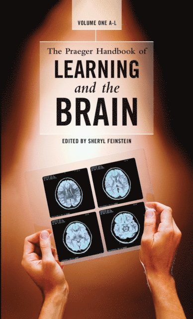 Sheryl Feinstein - Praeger Handbook of Learning and the Brain, E-bok
