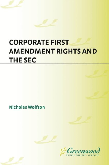 Nicholas Wolfson - Corporate First Amendment Rights and the SEC, E-bok