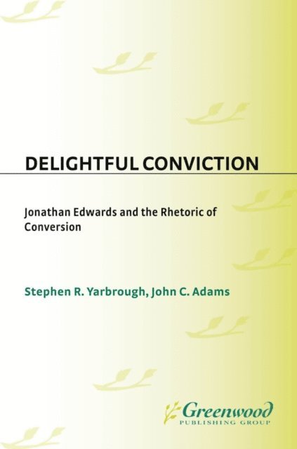 John C. Adams, Stephen R. Yarbrough - Delightful Conviction, E-bok